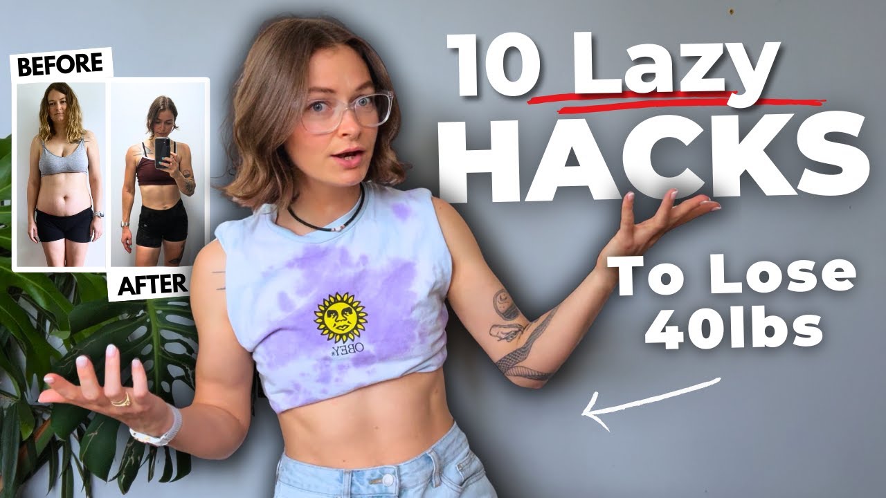 10 lazy hacks that helped me lose 40 lbs