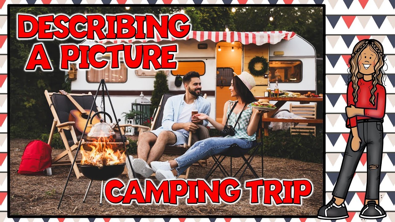 C&Oacute;MO DESCRIBIR UNA IMAGEN EN INGL&Eacute;S - CAMPING TRIP | PALABRAS EN INGL&Eacute;S Y ESPA&Ntilde;OL | PRONUNCIACI&Oacute;N