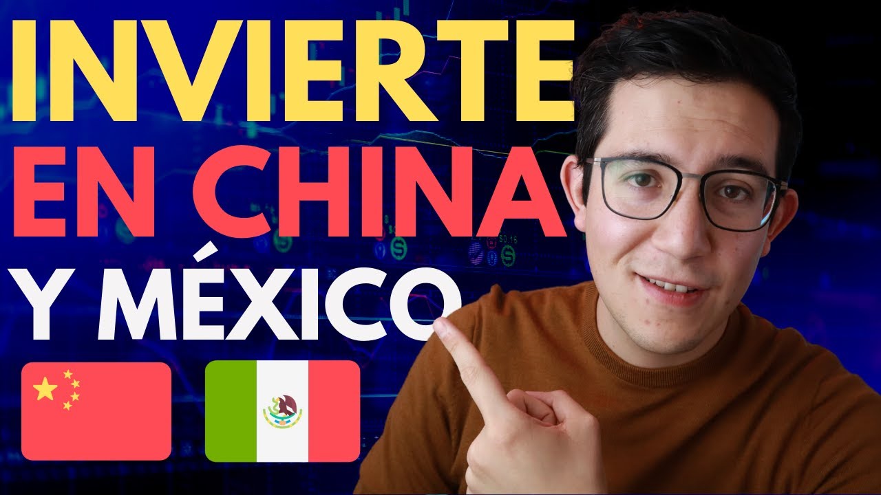 C&oacute;mo Invertir en Acciones de China y M&eacute;xico de forma correcta 🇨🇳🇲🇽
