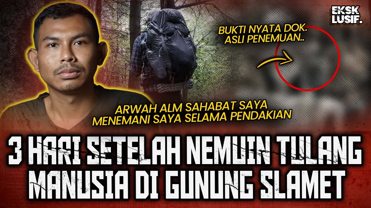 DEMI ALLAH!! GW ADA BUKTI DOKUMENTASINYA?! AKHIR KISAH PENEMUAN KER4NGK4 MANUSIA DI GUNUNG SLAMET