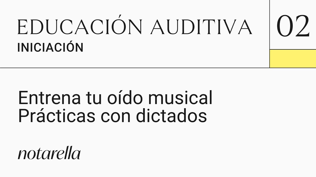 Clase 2. Curso de Educación Auditiva. Entrena tu oído musical. Prácticas con dictados.