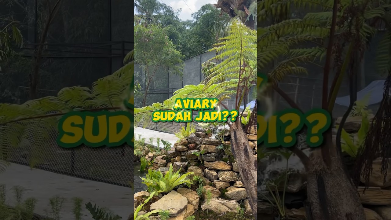 IS THE LARGEST AVIARY IN INDONESIA ALREADY COMPLETED???