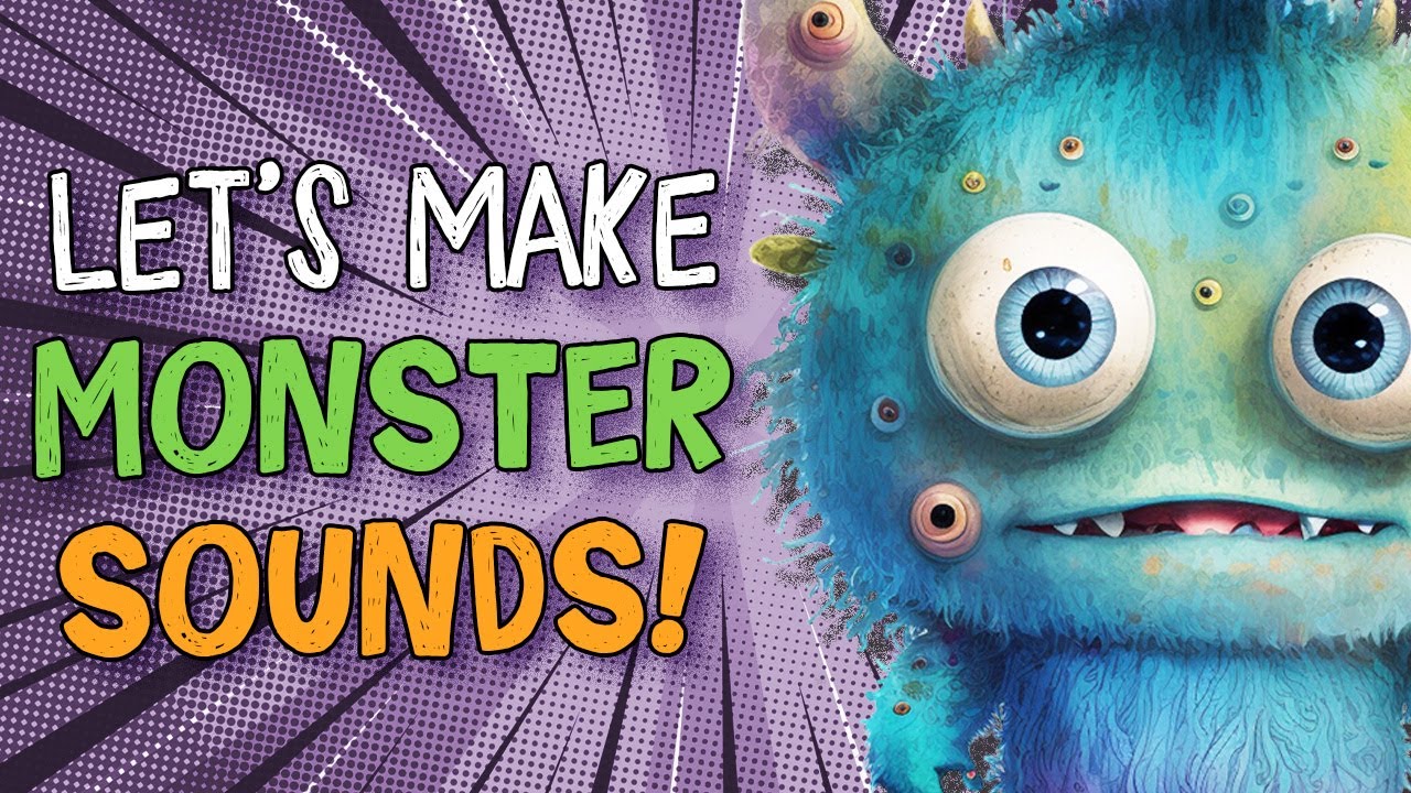 Making Monster Noises