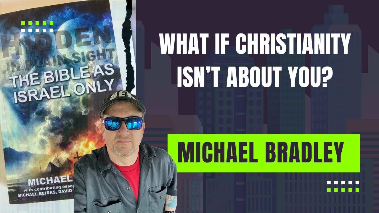 Michael Bradley: What If Christianity Isn't About You?