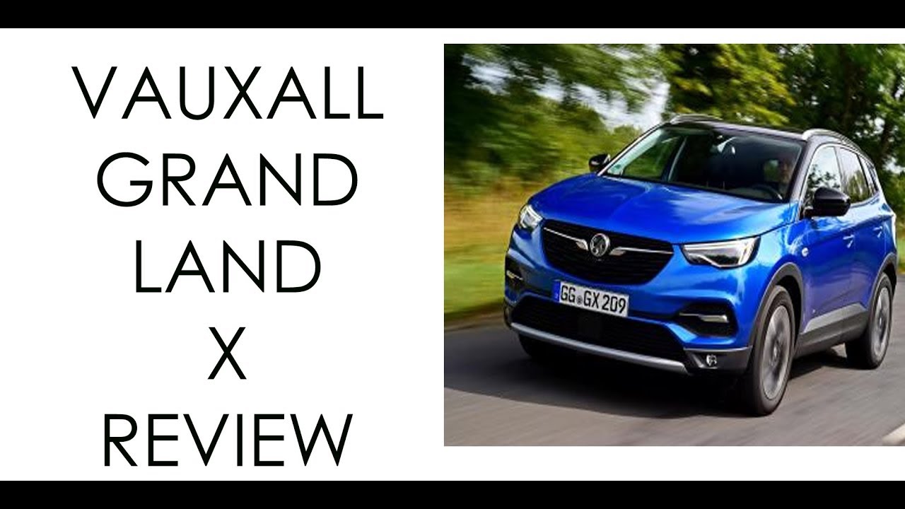 VAUXHALL GRANDLAND X 1.2 TURBO REVIEW