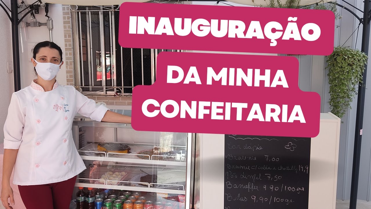 COMO FOI A INAUGURAÇÃO DA CONFEITARIA