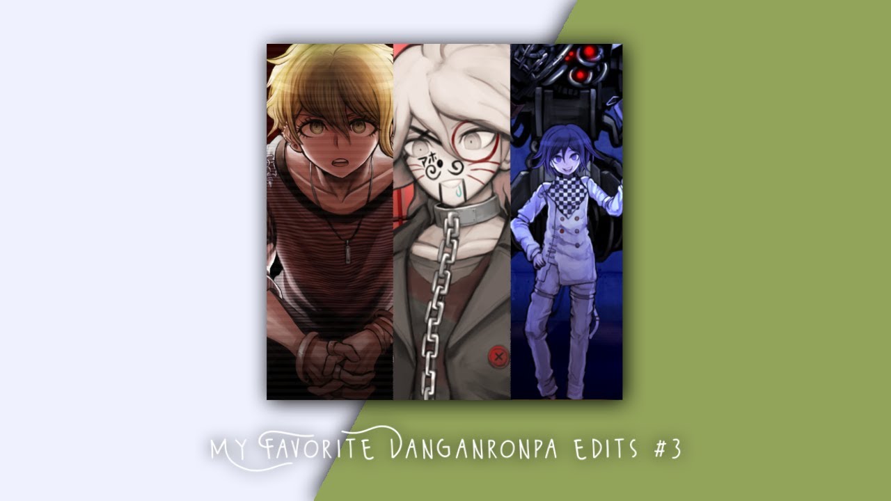 My Favorite Danganronpa edits #3