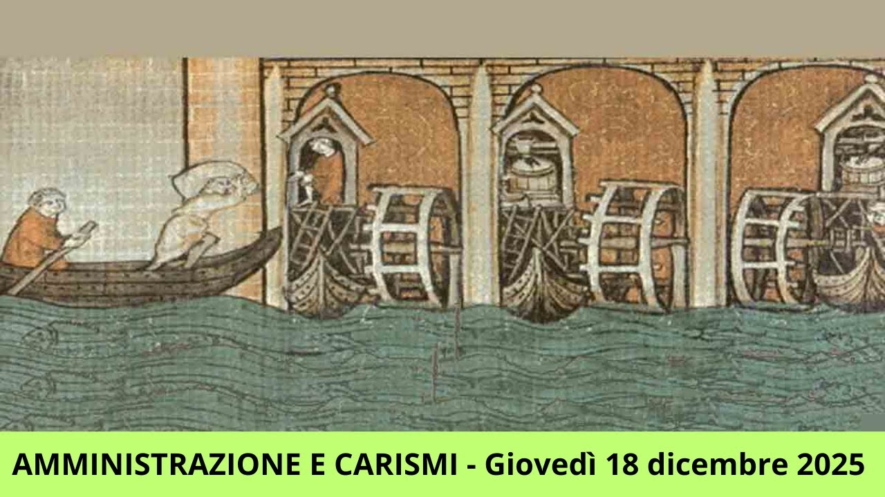 AMMINISTRAZIONE E CARISMI - Giovedì 18 dicembre 2025 - 2026