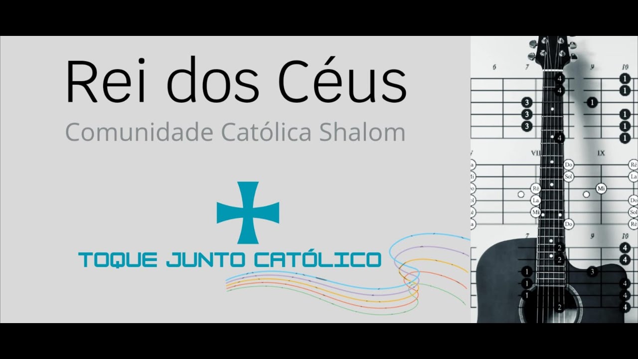Rei dos Céus (Comunidade Católica Shalom) - Toque junto com cifra