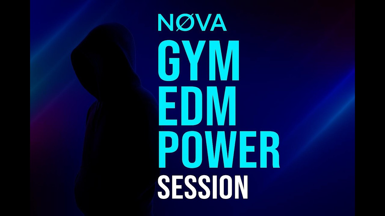 NOVA – Gym EDM Power Session