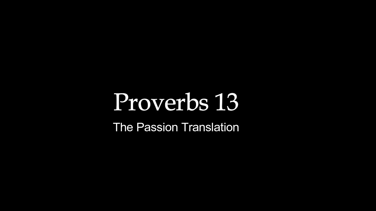Reading of Proverbs 13 Passion Translation (Audio)