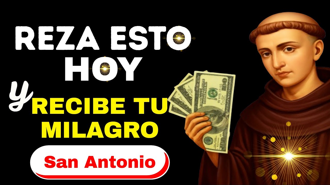 SAN ANTONIO QUIERE AYUDARTE HOY REZA ESTA ORACIÓN Y RECIBE TU MILAGRO IMPOSIBLE