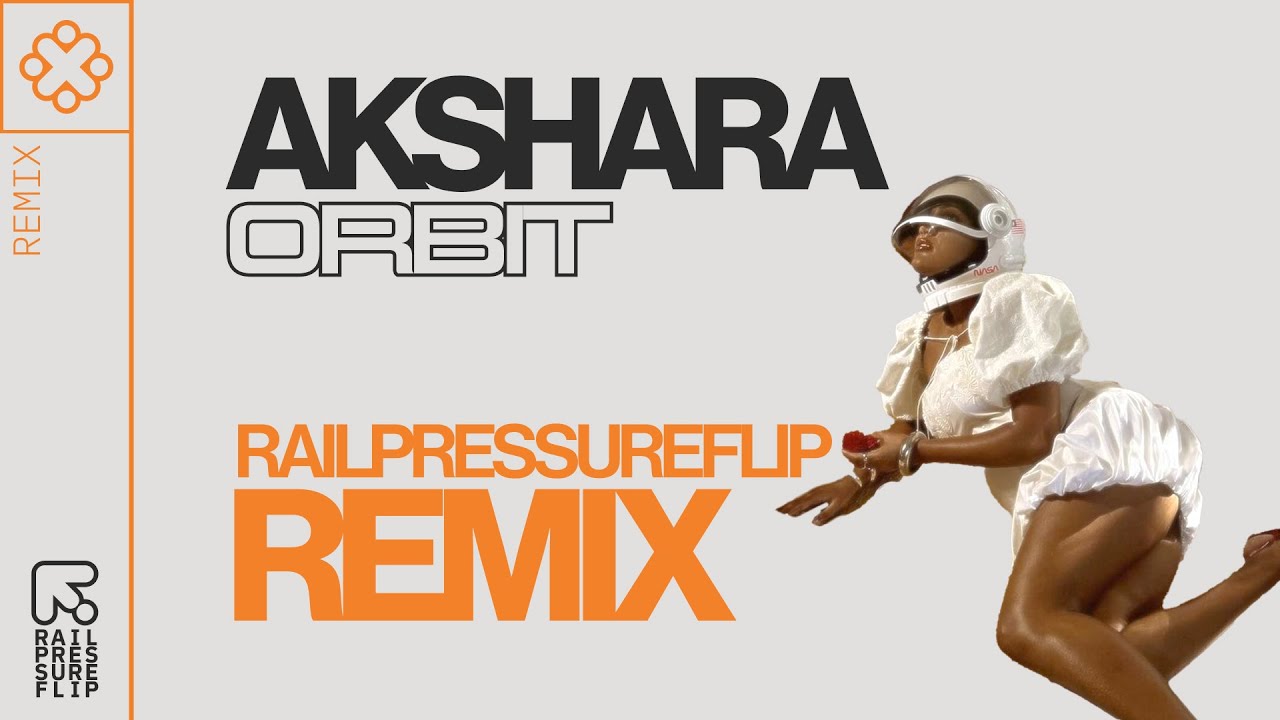 Akshara - Orbit (Railpressureflip Remix)