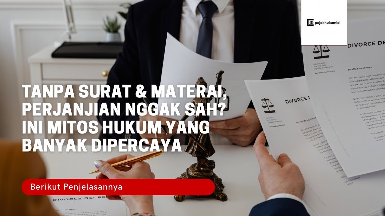 Tanpa Surat & Materai, Perjanjian Nggak Sah? Ini Mitos Hukum yang Banyak Dipercaya