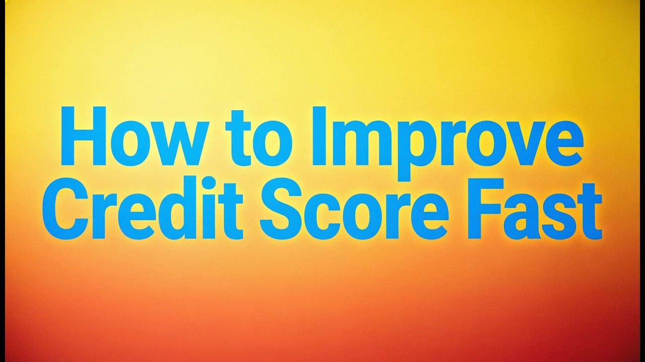 How to Improve Credit Score Fast: Proven Tips to Boost Your Score