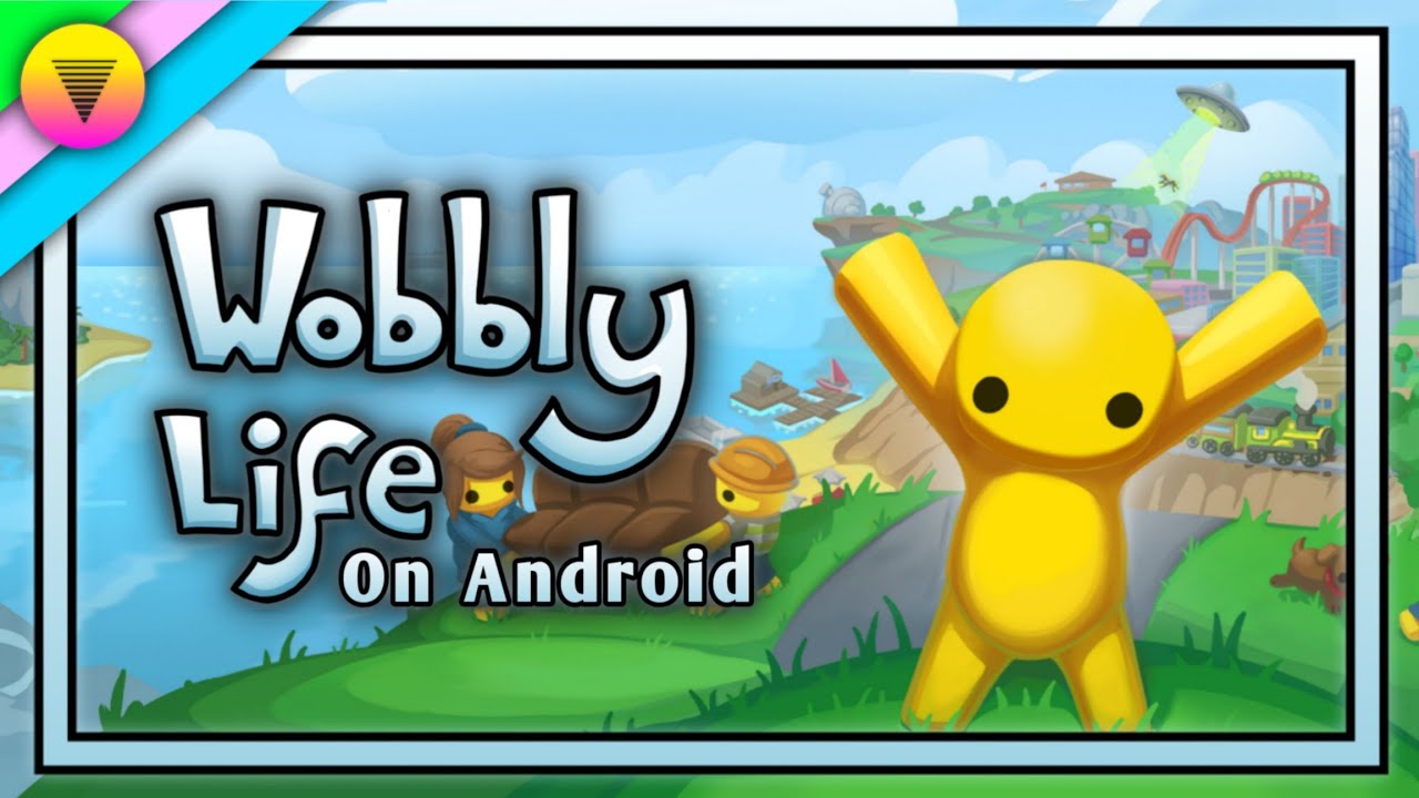 Wobbly Life on Android | Official Port