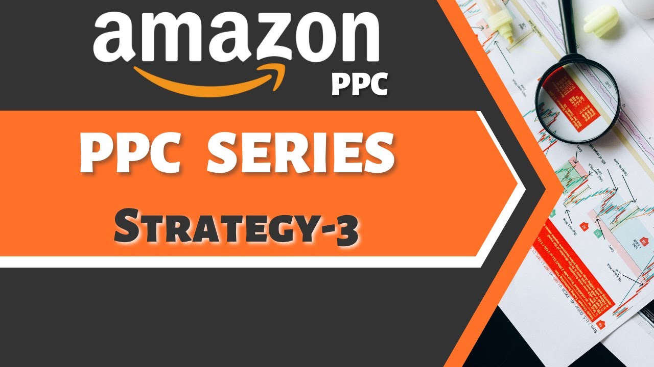 Amazon PPC Initial Launch Strategy-3 | Amazon PPC Strategy Series | Urdu/Hindi