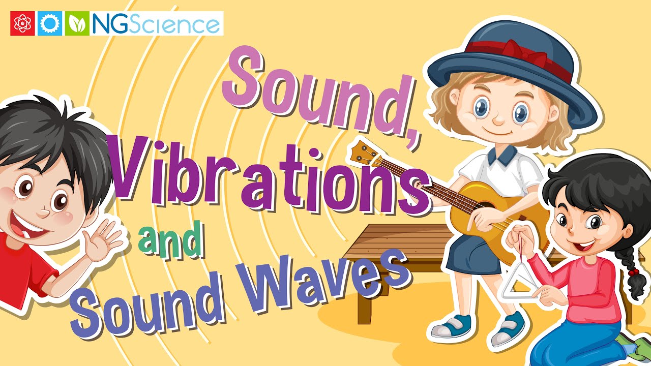 Sound, Vibrations and Sound Waves