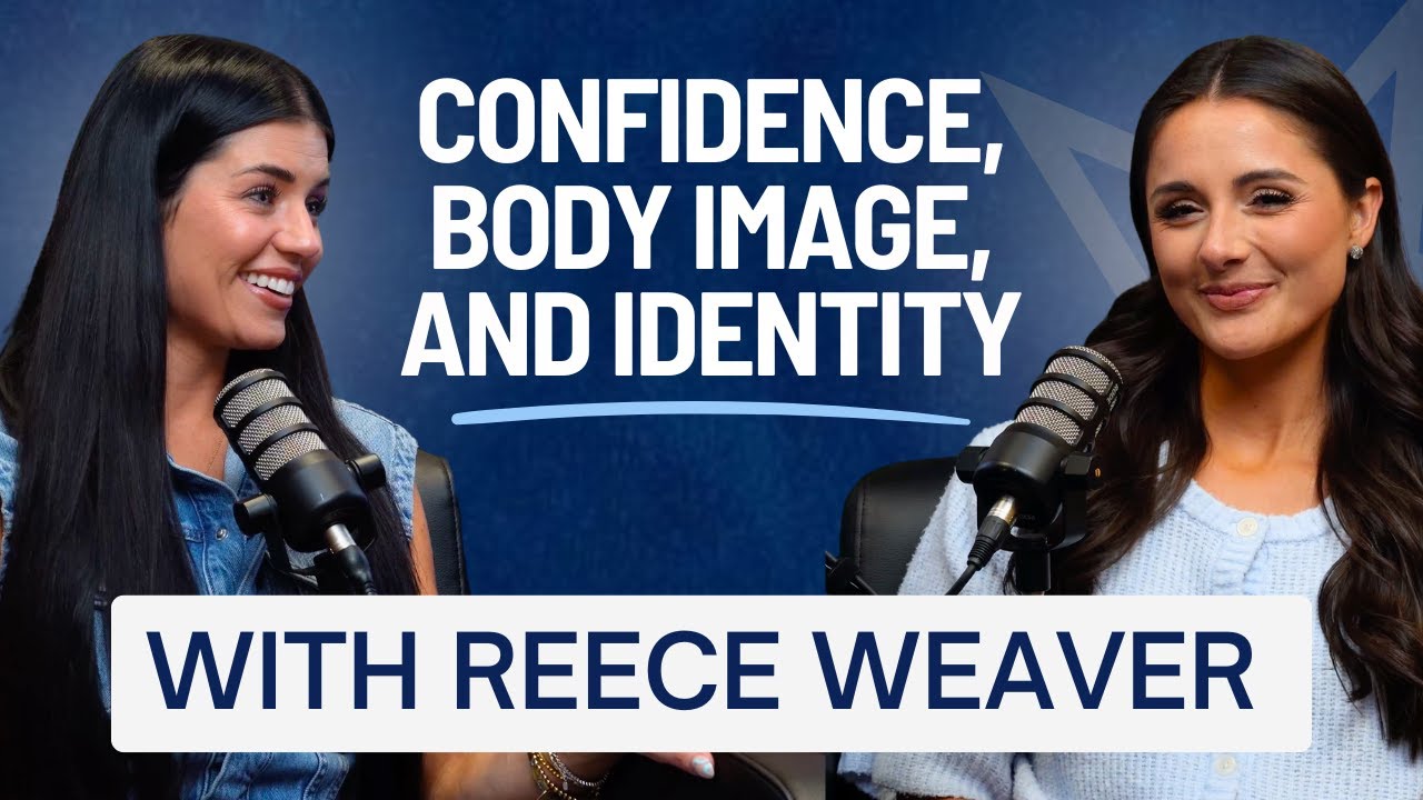 Body Image and Confidence with Dallas Cowboys Cheerleader Reece Weaver