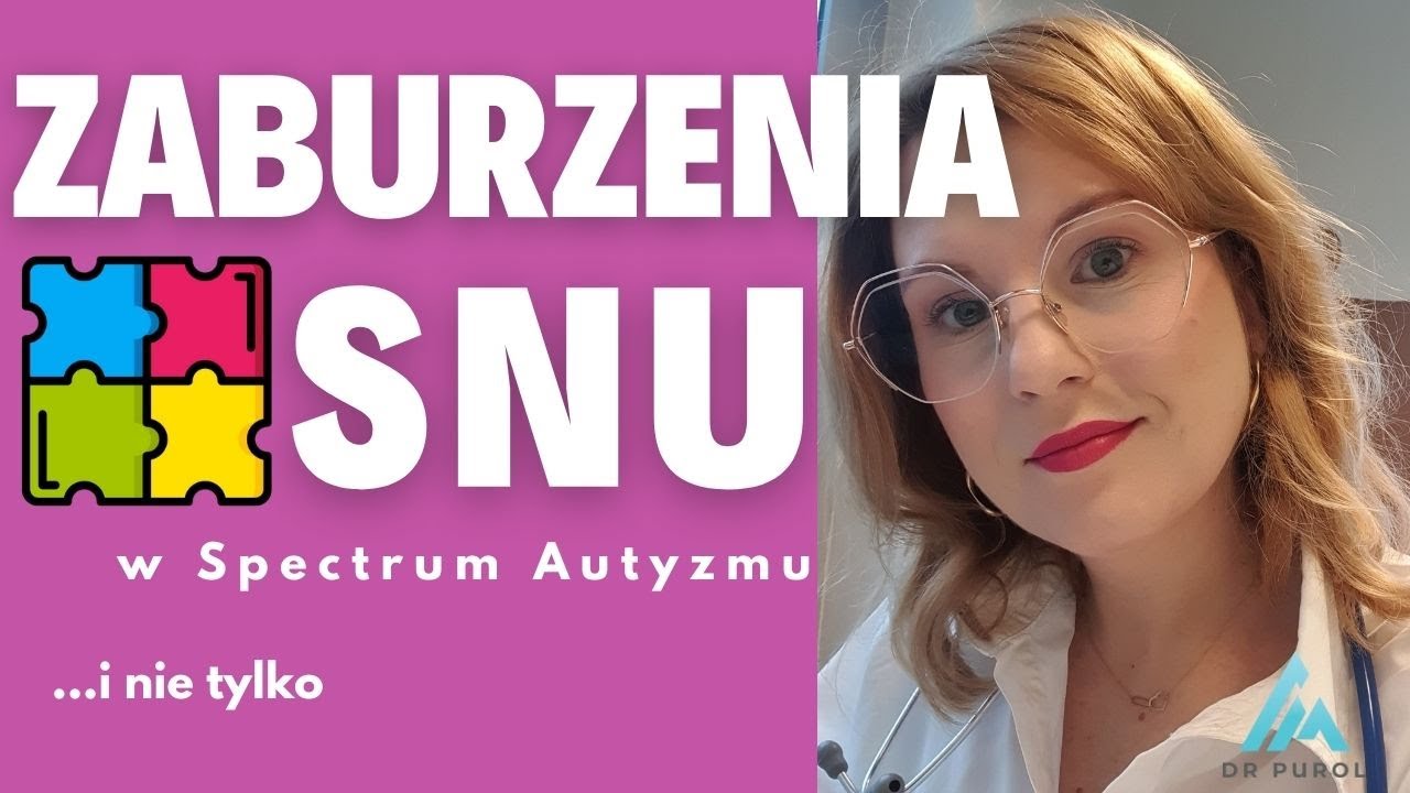 ZABURZENIA SNU u dzieci w spektrum autyzmu – przyczyny i sposoby radzenia sobie.