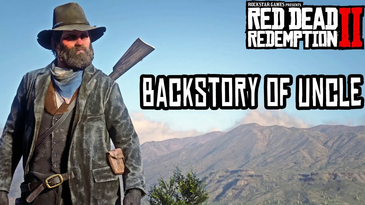 The Untold Backstory of Uncle in Red Dead Redemption 2