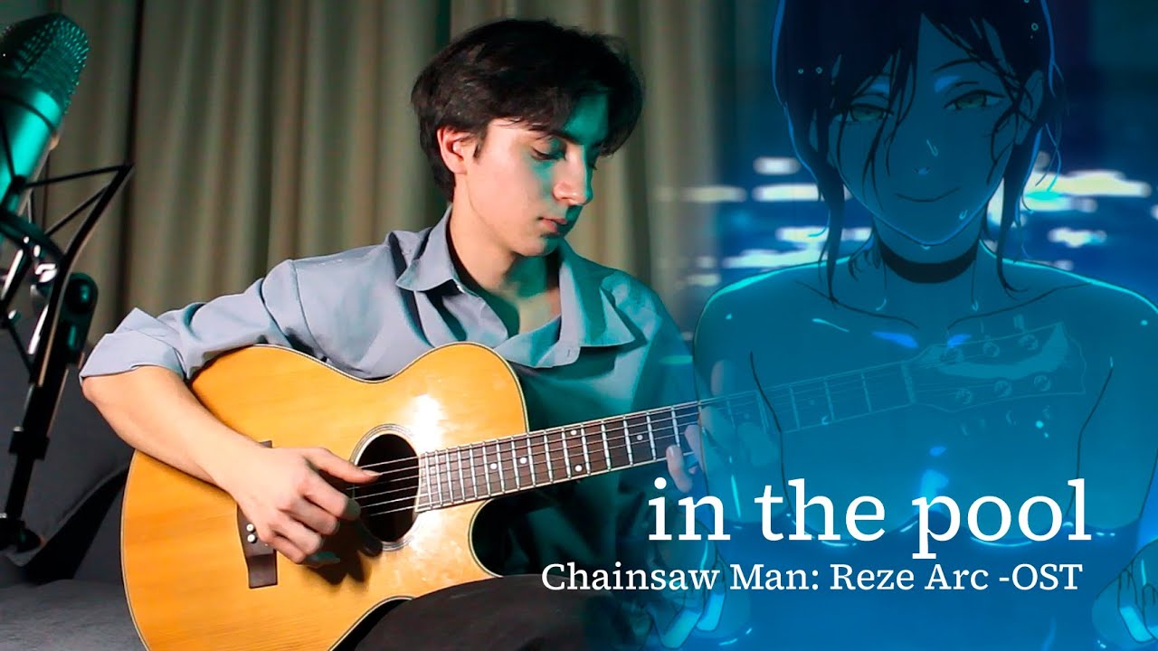 in the pool - Chainsaw Man: Reze Arc OST - Guitar cover / Kensuke Ushio