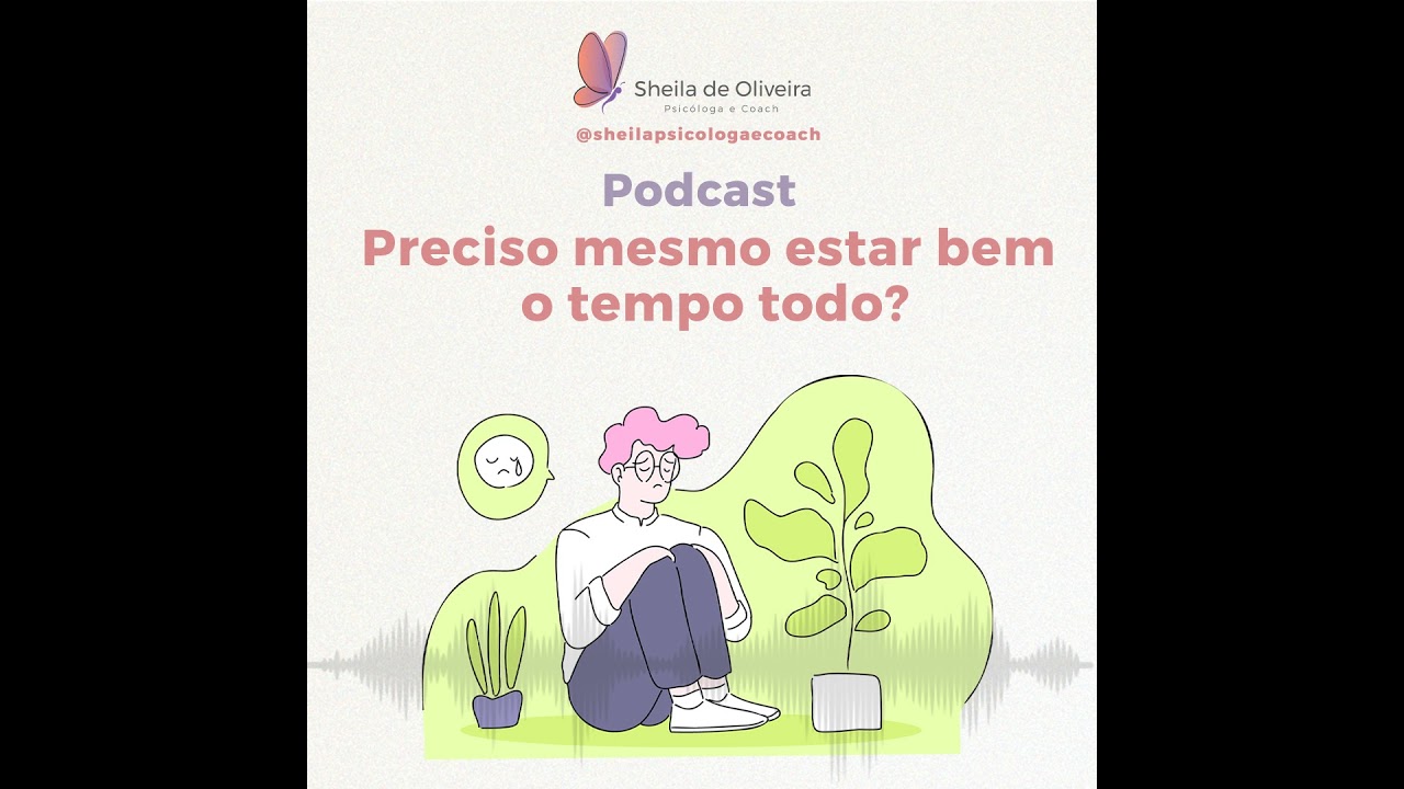 Preciso mesmo estar bem o tempo todo?