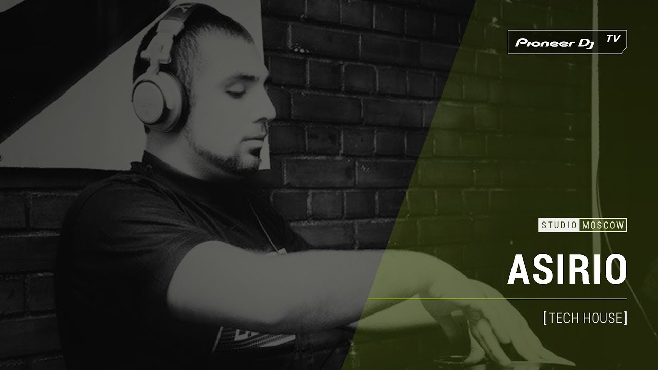 ASiRiO [ tech house ] @ Pioneer DJ TV | Moscow