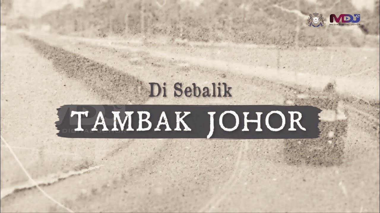 #DokuMDJ | DI SEBALIK TAMBAK JOHOR
