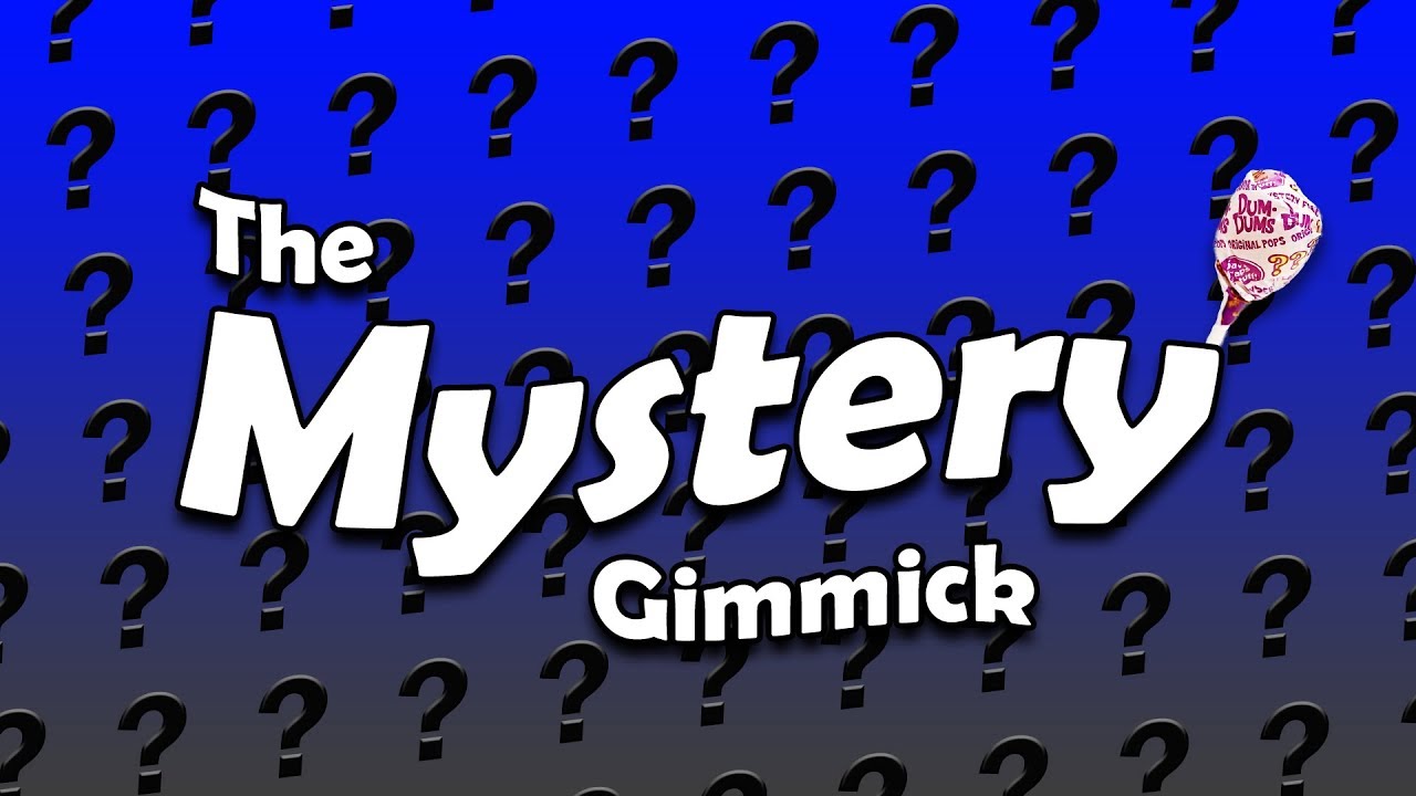 The Mystery Gimmick
