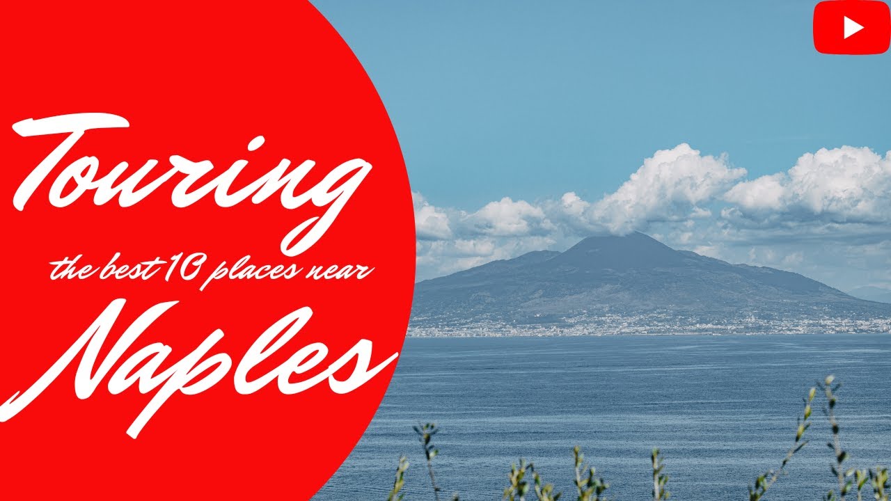 NAPLES TOURING the best 10 places near Naples
