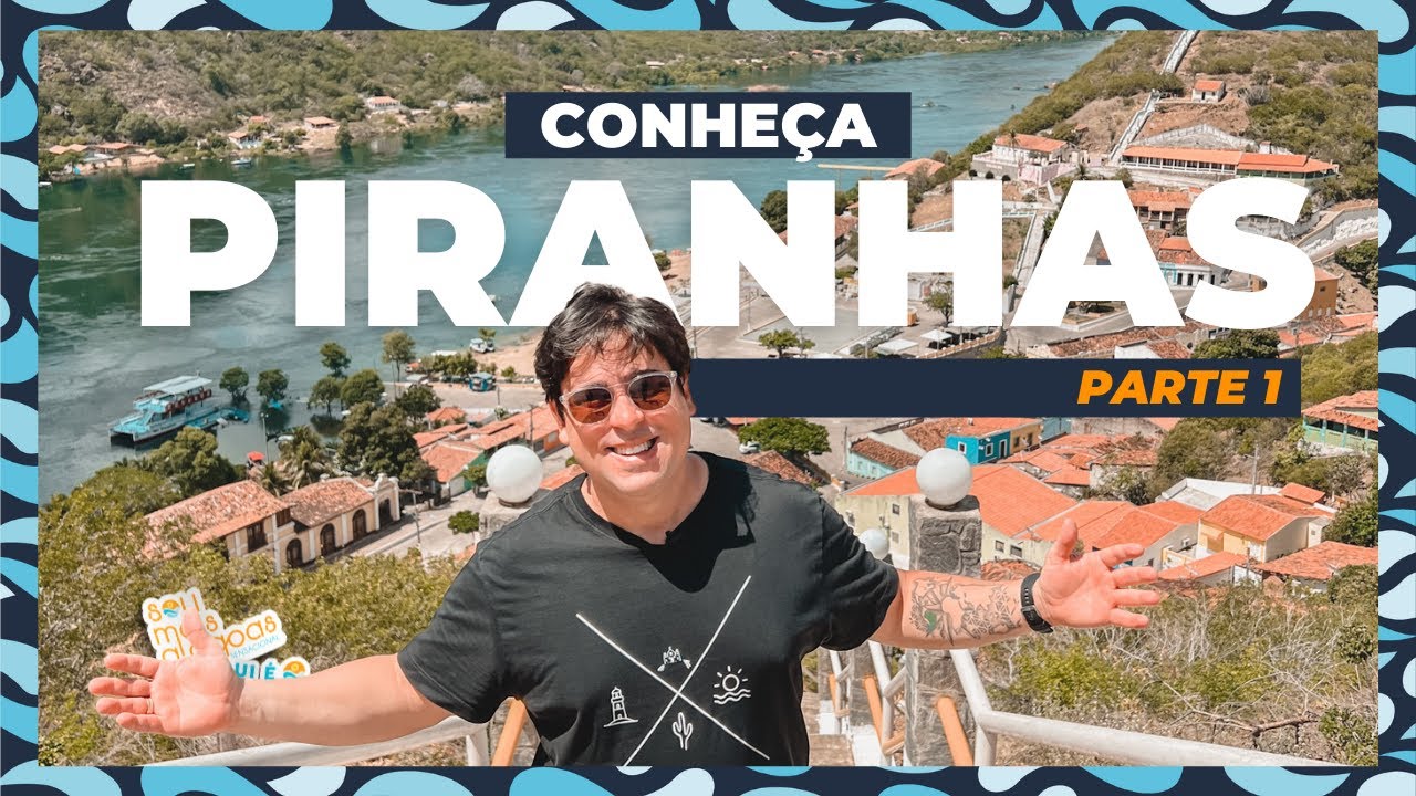 Conheça um dos Destinos Mais Visitados de Alagoas - Roteiro Completo Piranhas/AL parte 1