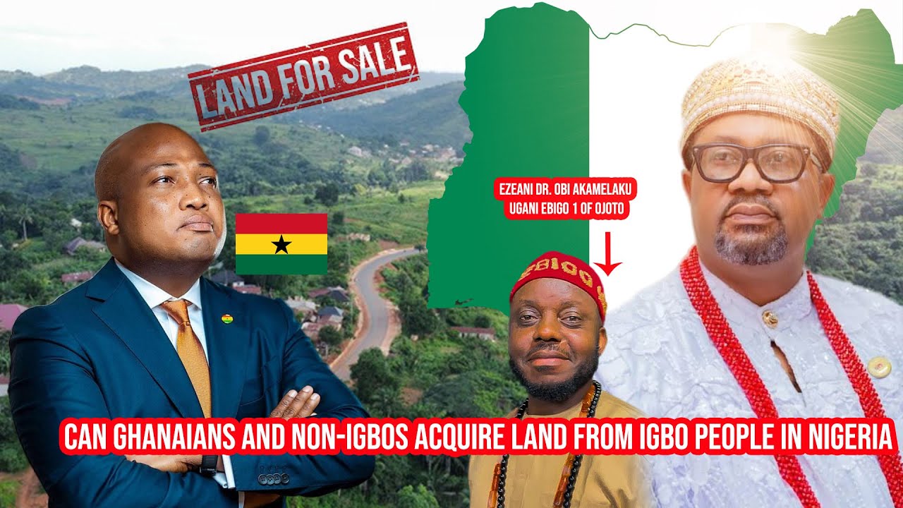 Can Ghanaians and Non Igbos Acquire Land from Igbo People in Nigeria ?