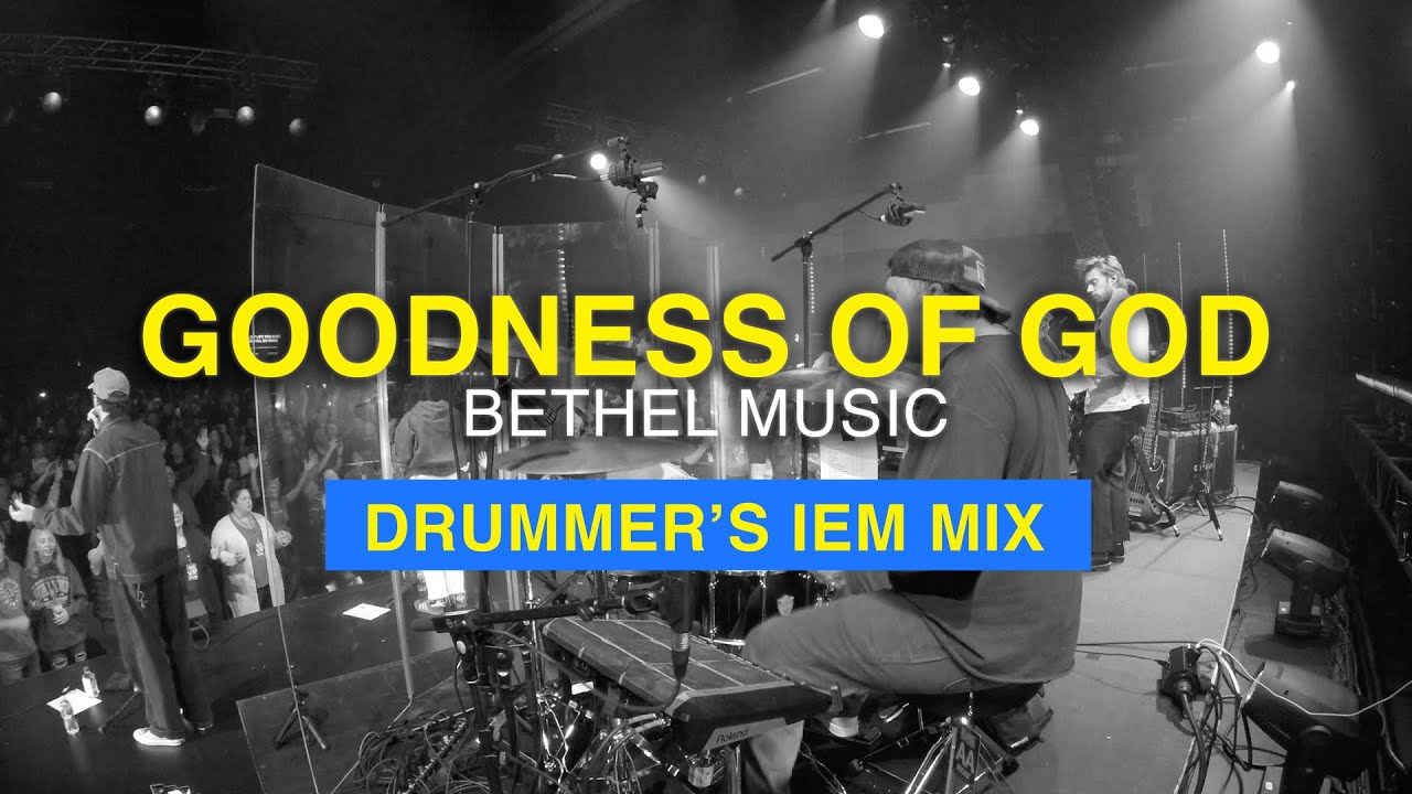 IEM MIX - Goodness of God | Live Drum Cam | We Must Respond Tour | Bethel Music
