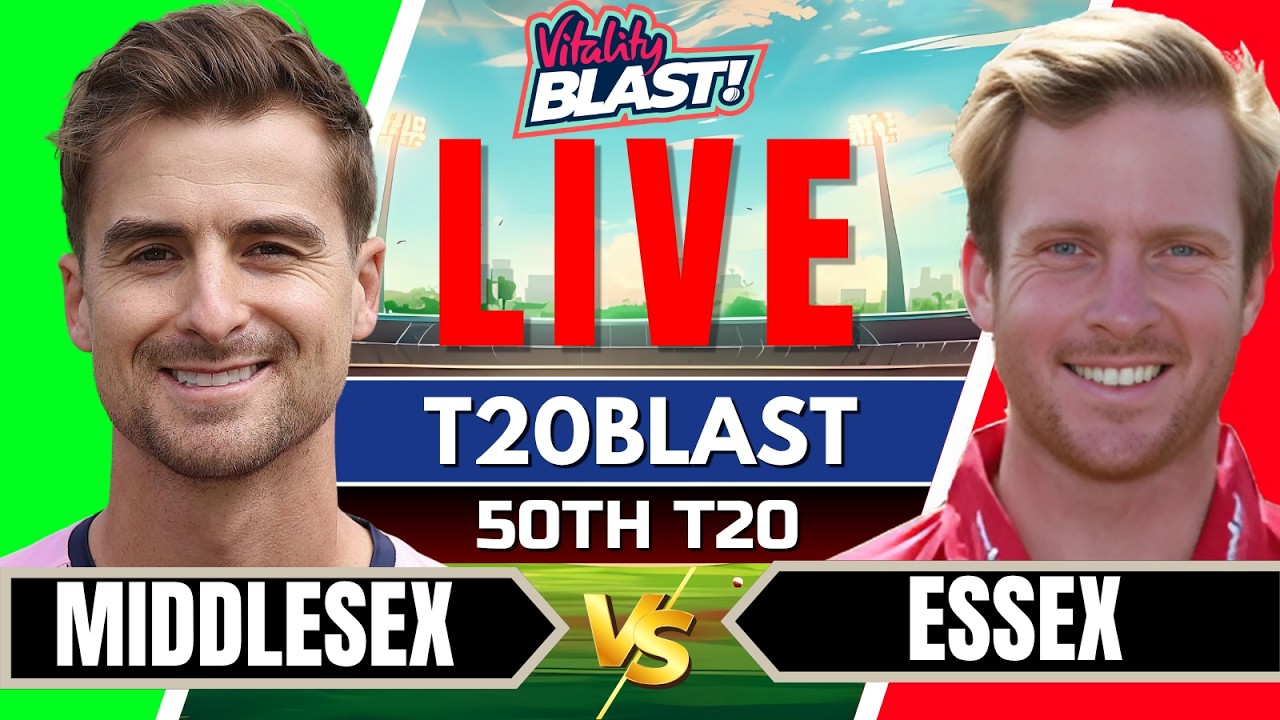T20 Blast Live - Essex vs Middlesex | 50th T20 Blast 2026 Live | ESS vs MDX Live