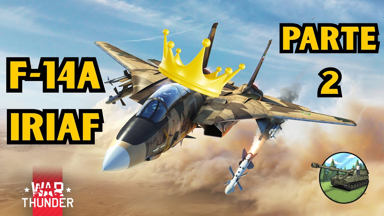 F-14A IRIAF En top-tier 14.3 Parte 2 War Thunder