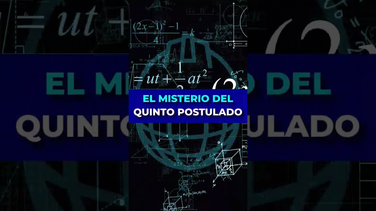 El ENIGMA del QUINTO POSTULADO de EUCLIDES