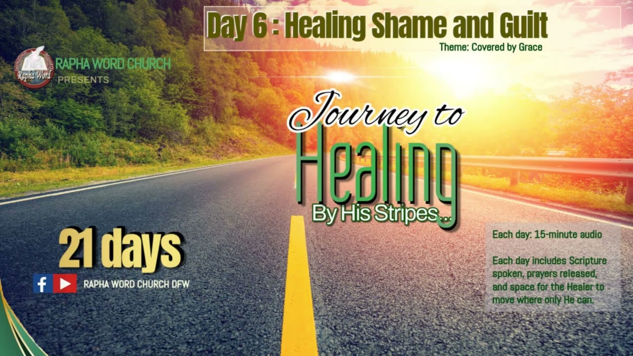 21-Day Healing journey. Day 6 - Healing Shame and Guilt