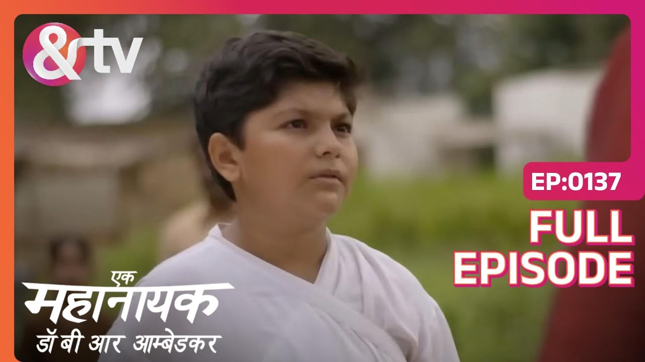 Dhruv ने माँगा Dhansukhlal से वादा | Ek Mahanayak - Dr B R Ambedkar | Full Ep. 137 | And TV