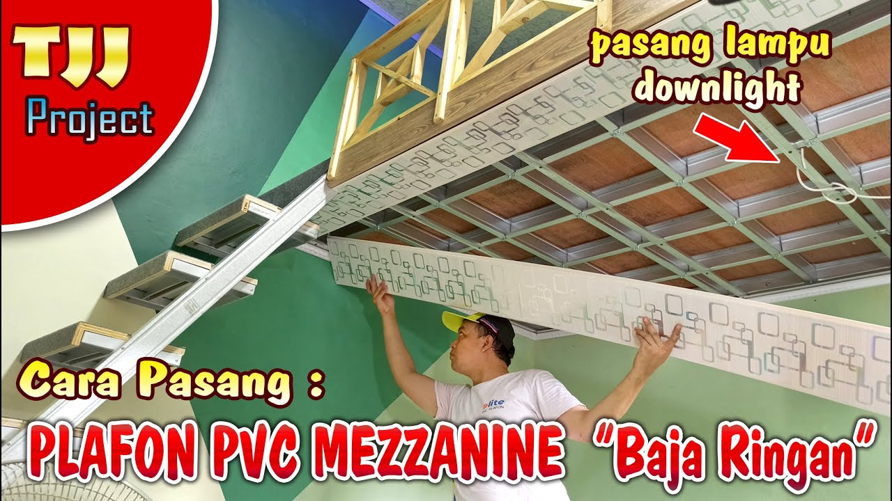 Pasang plafon PVC  Mezzanine baja ringan, dan pasang lampu downlight minimalis