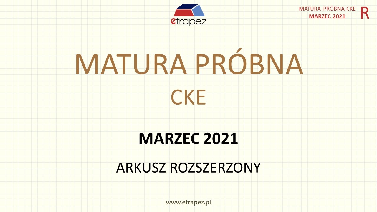 Matura pr&oacute;bna CKE marzec 2021 - matematyka poziom rozszerzony
