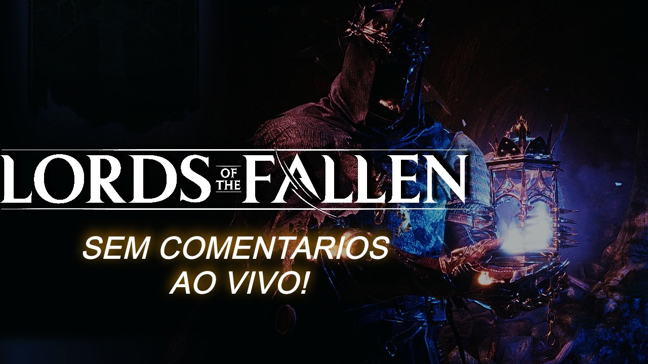 🔴SOULSLIKE MAIS BONITO? 🔥 Lords of the Fallen (2023) Ao Vivo Gameplay Completo no PC | Live