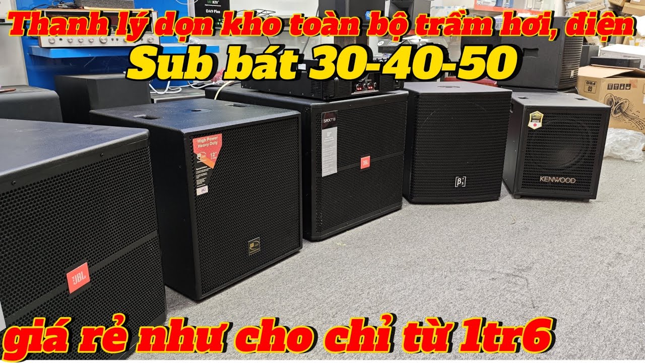 sub trầm hơi, điện bas 30 -40-50 xả kho cuối năm gía quá rẻ LH 0813165222