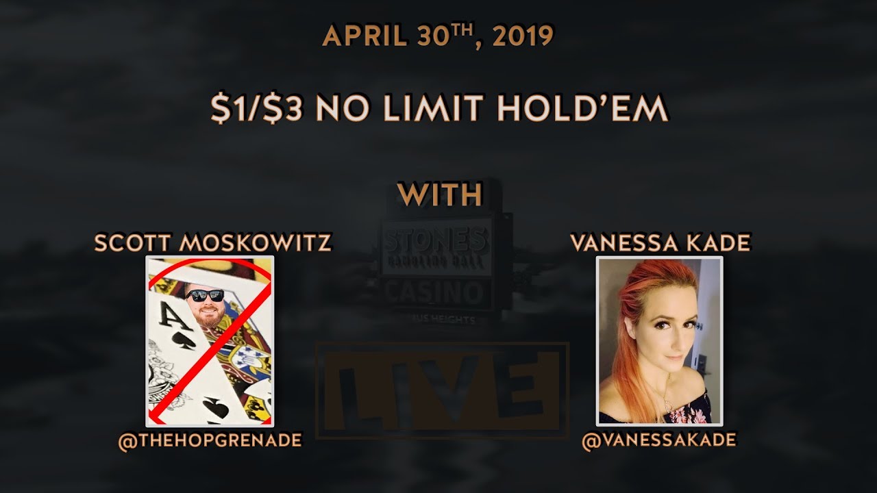Special $1/$3 No Limit Hold'em Cash Game with Vanessa Kade and Scott Moskowitz