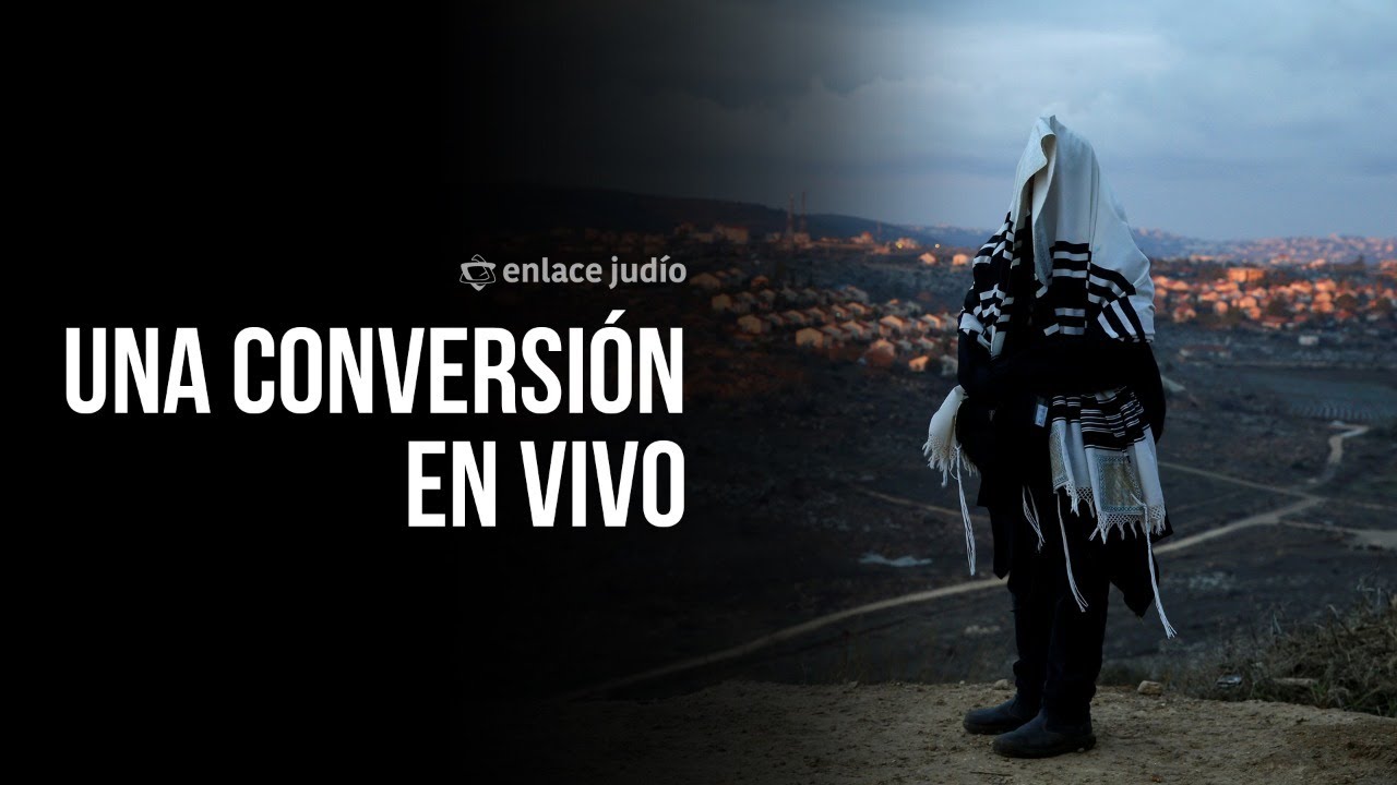 Enlace Judío - Una conversión en vivo.