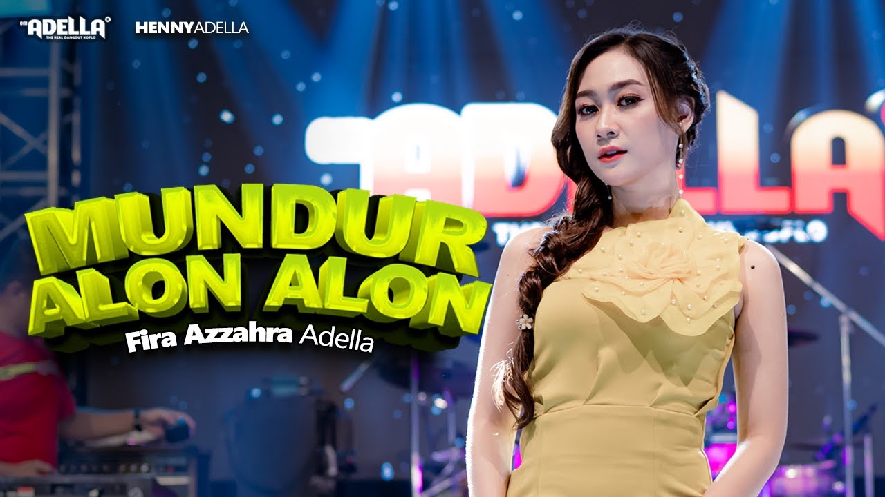 MUNDUR ALON ALON - Fira Azzahra - OM ADELLA