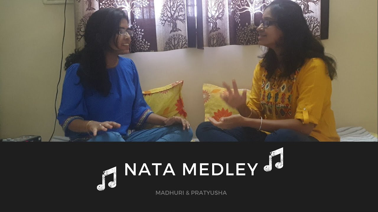 Nata Raga based Carnatic & Film songs | Nata-Medley | Madhuri & Pratyusha