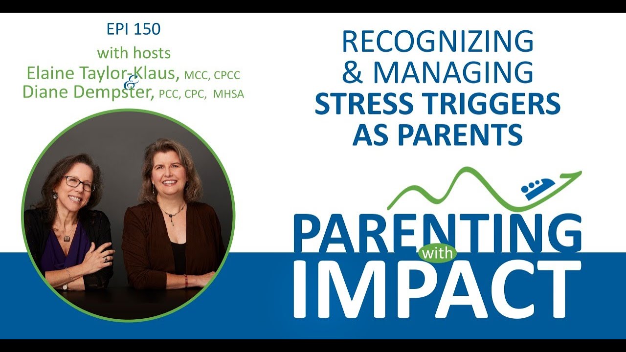 Ep 150: Recognizing and Managing Stress Triggers as Parents