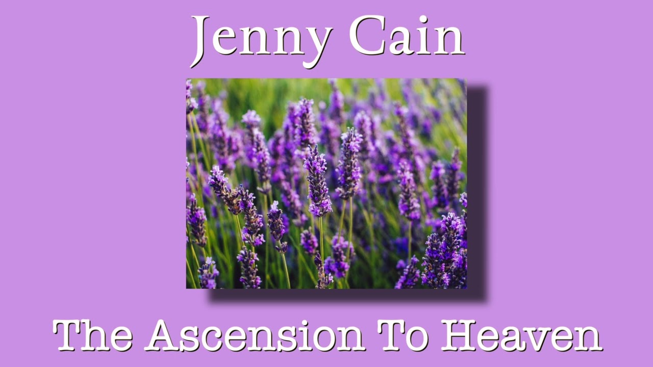 Jenny Cain - The Ascension To Heaven
