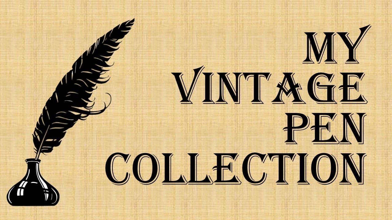 My Vintage Pen Collection